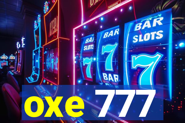 oxe 777